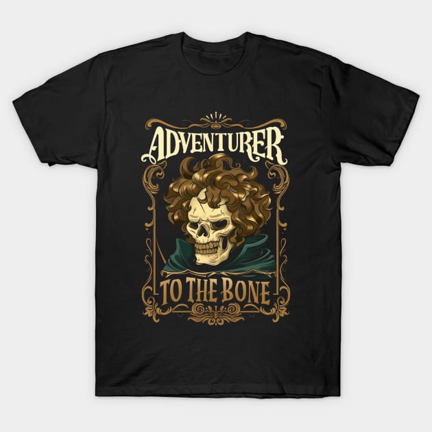 Adventurer to the Bone - Skull - Fantasy T-Shirt by Fenay-Designs